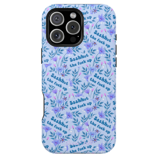 Shut the Fuck Up Phone Case